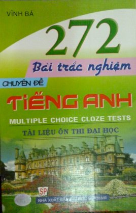 272 bài trắc nghiệm chuyên đề Tiếng Anh - Tài liệu ôn thi đại học