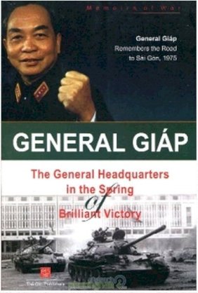 General Giáp - The General Headquarters In The Spring Of Brilliant Victory (Sách Tiếng Anh) 