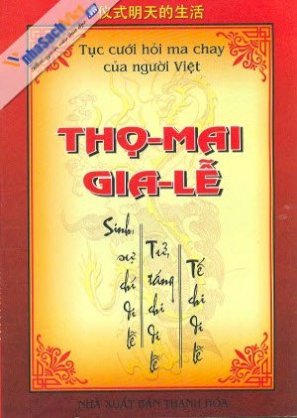 Tục Cưới Hỏi Ma Chay Của Người Việt Thọ - Mai - Gia - Lễ