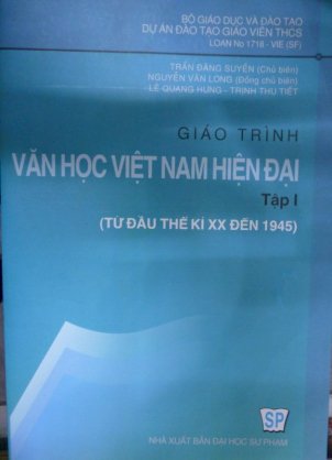 Giáo trình văn học Việt Nam hiện đại - Tập 1( Từ đầu thế kỉ XX tới năm 1945)