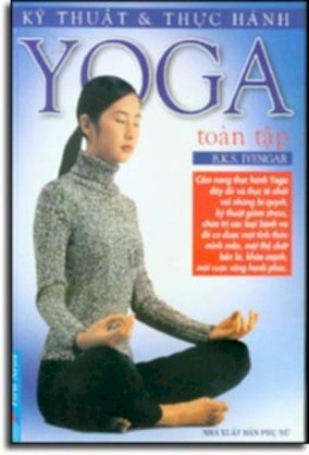   Kỹ thuật và thực hành Yoga toàn tập