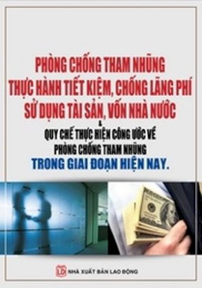 Phòng chống tham nhũng thực hành tiết kiệm, cống lãng phí sử dụng tài sản, vốn nhà nước