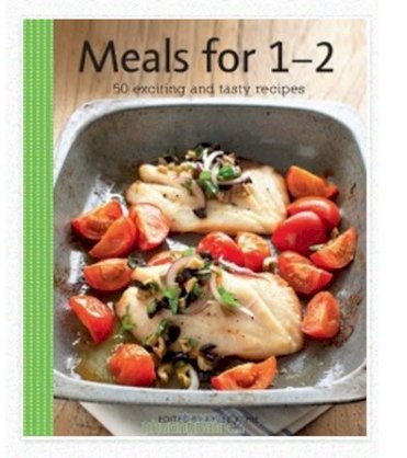 Meals for 1-2: 50 exciting and tasty recipes