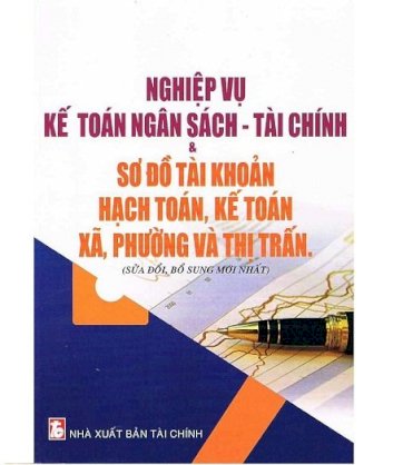 Nghiệp vụ kế toán ngân sách – tài chính & sơ đồ tài khoản hạch toán kế toán xã, phường, thị trấn 2013