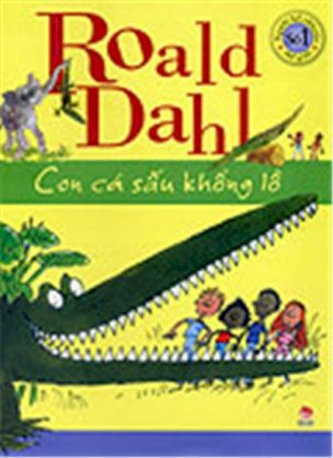 Roald Dahl - Con cá sấu khổng lồ