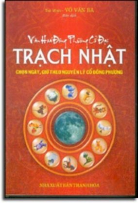 Trạch nhật - Chọn ngày giờ theo nguyên lý cổ Đông Phương 