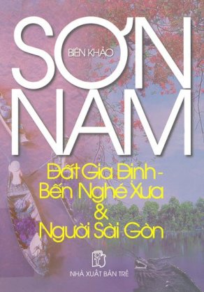 Đất Gia Định - Bến Nghé xưa & Người Sài Gòn 