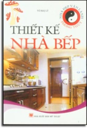    Nhà Đẹp Vận Lành Phong Thủy - Thiết Kế Nhà Bếp 