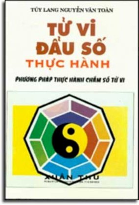    Tử Vi Ðẩu Số Thực Hành ( phương Pháp Thực Hành Chấm Số Tử Vi) 