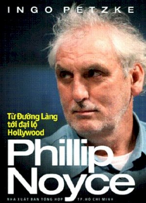 Philip Noyce - Từ Đường Làng Tới Đại Lộ Hollywood