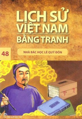 Lịch sử Việt Nam bằng tranh - Tập 48: Nhà bác học Lê Quý Đôn
