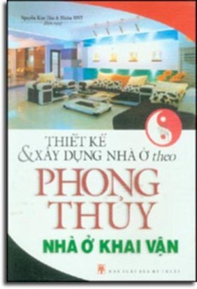    Thiết Kế Và Xây Dựng Nhà Ở Theo Phong Thủy - Nhà Ở Khai Vận 