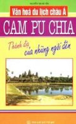 Văn hóa du lịch Châu Á - Campuchia (Thánh địa của những ngôi đền)