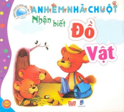 Bách khoa tri thức đầu đời cho trẻ em - Anh em nhà chuột - Nhận biết đồ vật