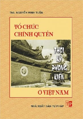 Tổ chức chính quyền thời kỳ phong kiến ở Việt Nam 