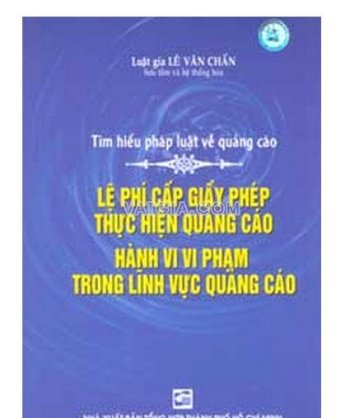 Tìm hiểu pháp luật về quảng cáo lệ phí cấp giấy phép thực hiện quảng cáo hành vi vi phạm trong lĩnh vực quảng cáo