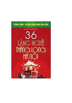 Bộ Sách Kỷ Niệm Ngàn Năm Thăng Long - Hà Nội - 36 Làng Nghề Thăng Long - Hà Nội