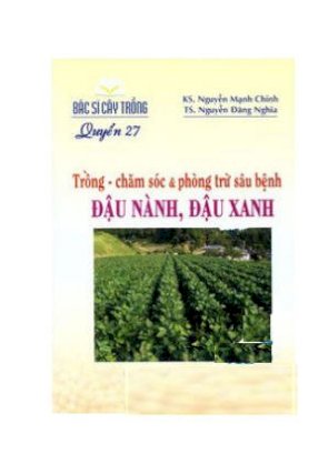 Bác sĩ cây trồng ( quyển 27) trồng chăm sóc và phòng trừ sau bệnh cho đậu nành,đậu xanh 