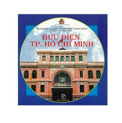 Di tích lịch sử văn hoá - danh thắng:Bưu điện thành phố Hồ Chí Minh