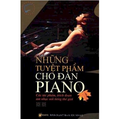 Những tuyệt phẩm cho đàn Piano - Tập 2