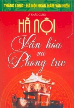 Bộ sách kỷ niệm ngàn năm Thăng Long - Hà Nội - Hà Nội Văn hóa và phong tục