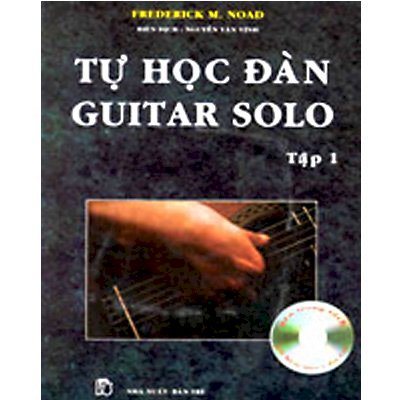  Tự học đàn Guitar Solo (Có đĩa CD kèm theo) - Tập 1 
