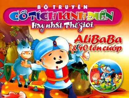 Alibaba và 40 tên cướp - Bộ truyện cổ tích kinh điển hay nhất thế giới