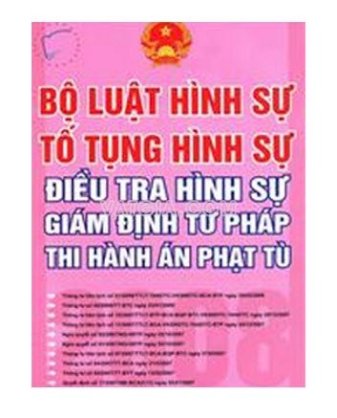 Bộ luật hình sự, tố tụng hình sự, điều tra hình sự, giám định tư pháp, thi hành án phạt tù