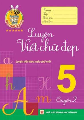 Luyện viết chữ đẹp 5 - Quyển 2 