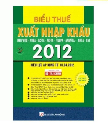 Biểu thuế Asean - nhật bản, ấn độ, úc, hàn quốc, trung quốc 2012