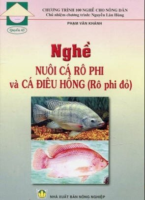 Chương trình 100 nghề cho nông dân - nghề nuôi cá rô phi và cá điêu hồng (rô phi đỏ) (quyển 43)