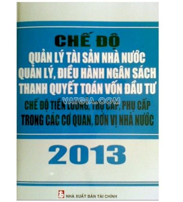 Chế độ quản lý tài sản Nhà nước quản lý điều hành ngân sách thanh quyết toán vốn đầu tư , chế độ tiền lương trợ cấp phụ cấp