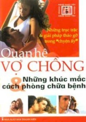 Quan hệ vợ chồng - Những khúc mắc và cách phòng chữa bệnh