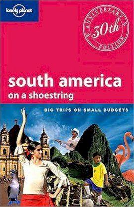 South America (Lonely planet shoestring guide)