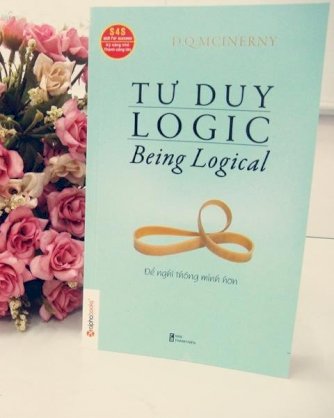 Tư duy logic (being logical) - để nghĩ thông minh hơn