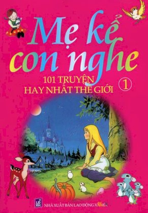 Mẹ kể con nghe (101 truyện hay nhất thế giới tập 1)