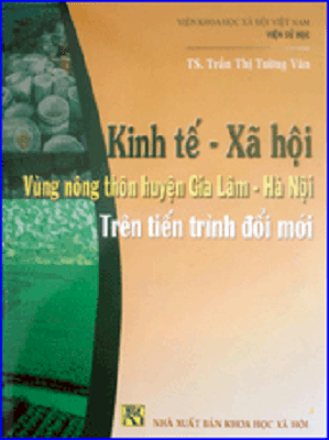 Kinh tế xã hội vùng nông thôn huyện Gia lâm - Hà nội trên tiến trình đổi mới