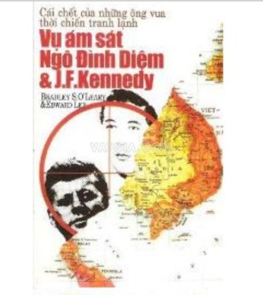 Cái chết của những ông vua thời chiến tranh lạnh: vụ ám sát Ngô Đình Diệm Và J.F.Kennedy