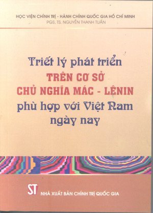 Triết lý phát triển trên cơ sở chủ nghĩa Mác-Lênin phù hợp với Việt Nam ngày nay