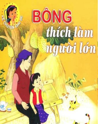 Bông thích làm người lớn - Kể chuyện cho bé