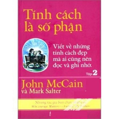 Tính cách là số phận - viết về những tính cách đẹp mà ai cũng nên đọc và ghi nhớ: tập 2 