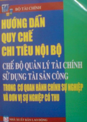 Hướng dẫn quy chế chi tiêu nội bộ chế độ quản lý tài chính sử dụng tài sản công trong cơ quan hành chính sự nghiệp và đơn vị sự nghiệp có thu