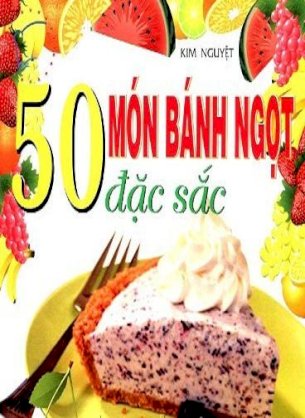 50 món bánh ngọt đặc sắc