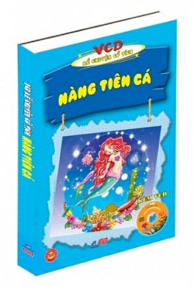 Kể chuyện cổ tích - Cô bé lọ lem và Nàng tiên cá (Tặng kèm đĩa VCD)