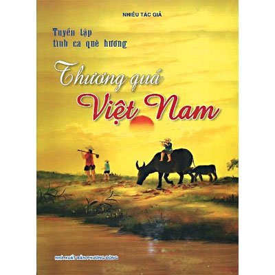 Tuyển tập tình ca quê hương - Thương quá Việt Nam