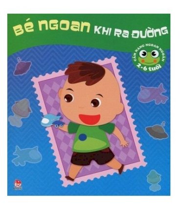 Cẩm nang ngoan ngoãn - Bé ngoan khi ra đường