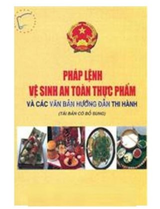 Pháp lệnh vệ sinh an toàn thực phẩm và các văn bản hướng dẫn thi hành (Tái bản có bổ sung)