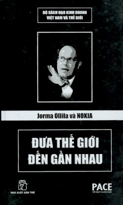 Jorma ollila và Nokia - đưa thế giới đến gần nhau 