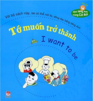 Học tiếng Anh cùng Cà Rốt - Tớ muốn trở thành