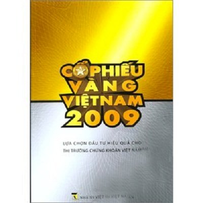 Cổ phiếu vàng Việt Nam 2009 - lựa chọn đầu tư hiệu quả cho thị trường chứng khoán Việt Nam